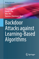 Backdoor Attacks against Learning-Based Algorithms (Wireless Networks) 3031573889 Book Cover