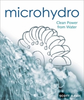 Microhydro: Clean Power from Water 0865714843 Book Cover