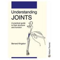 Understanding Joints: A Practical Guide to Their Structure and Function (Understanding) 0748753990 Book Cover
