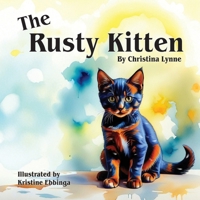 The Rusty Kitten 1304342530 Book Cover