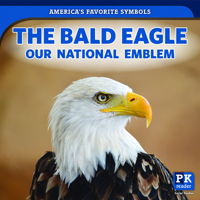 The Bald Eagle: Our National Emblem 1725317184 Book Cover