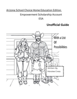 Arizona School Choice Home Education Edition: Empowerment Scholarship Account ESA unofficial guide (Arizona School Choice ESA) B0F5BHSNL5 Book Cover