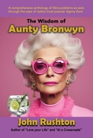 The Wisdom of Aunty Bronwyn 1915465613 Book Cover