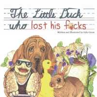 The Little Duck Who Lost His Fucks: 2nd Edition B0CPCNDNKD Book Cover
