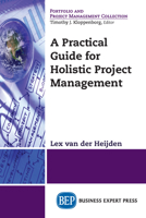 A Practical Guide for Holistic Project Management 1631579401 Book Cover