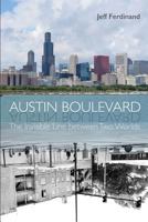 Austin Boulevard: The Invisible Line Between Two Worlds 153930227X Book Cover