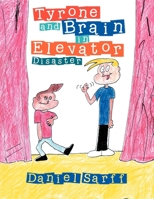 Tyrone and Brain in Elevator Disaster: In Elevator Disaster 147710786X Book Cover