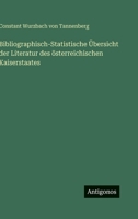 Bibliographisch-Statistische Übersicht der Literatur des österreichischen Kaiserstaates 3563973636 Book Cover