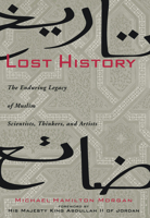Lost History: The Enduring Legacy of Muslim Scientists, Thinkers, and Artists 1426202806 Book Cover
