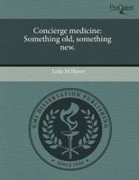 Concierge medicine: Something old, something new. 1243564709 Book Cover