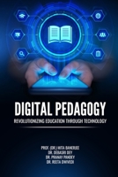 DIGITAL PEDAGOGY: REVOLUTIONIZING EDUCATION THROUGH TECHNOLOGY B0FSXB3FYT Book Cover