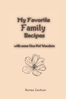 My Favorite Family Recipes: with some One Pot Wonders B0CKCYMT7T Book Cover
