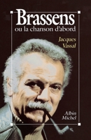 Georges Brassens, ou, La chanson d'abord 222625448X Book Cover