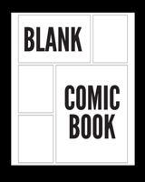 Black Blank Comic Book: Draw Your Own Comics with a Variety of Templates For boys, girls and adults 169404520X Book Cover