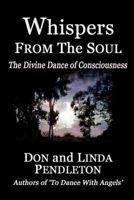 Whispers from the Soul: The Divine Dance of Consciousness 1469921952 Book Cover