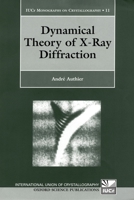 Dynamical Theory of X-Ray Diffraction (International Union of Crystallography Monographs on Crystallography, 11) 0198528922 Book Cover
