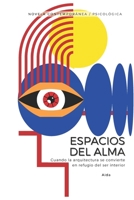 Espacios del Alma: Cuando la arquitectura se convierte en refugio del ser interior (Spanish Edition) B0F8B6MXVP Book Cover