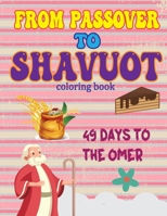 49 Days To The Omer From Passover To Shavuot Coloring Book: For Jewish kids of all ages, including toddlers with Its large and simple drawings. B08ZW3JPPM Book Cover