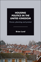 Housing Politics in the United Kingdom: Power, Planning and Protest 144732708X Book Cover