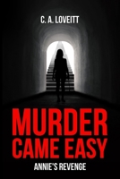 Murder Came Easy: Annie's Revenge B0FRD4QN42 Book Cover