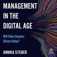 Management in the Digital Age: Will China Surpass Silicon Valley? B0CCQPG3YR Book Cover
