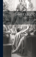 Jane Clegg: A Play in Three Acts B009ZR519Y Book Cover