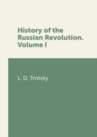 History of the Russian Revolution. Volume I 5519549761 Book Cover