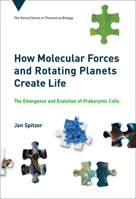 The Emergence and Evolution of Prokaryotic Cells: How Molecular Forces and Rotating Planets Create Life 0262045575 Book Cover