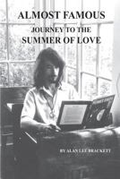 Almost Famous: Journey to the Summer of Love 1541382528 Book Cover