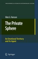 The Private Sphere: An Emotional Territory and Its Agent (Philosophical Studies in Contemporary Culture) 1402066511 Book Cover