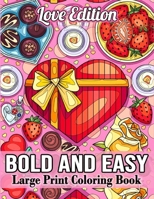 Bold and Easy Large Print Coloring Book: 50 Sweet Hearts Valentines Day Coloring Book with Simple Mandala, Flower, Food, and Cute Love Designs for Adults and Seniors (Bold and Easy Coloring Books) B0CT8BZ79R Book Cover