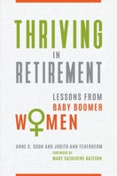 Thriving in Retirement: Lessons from Baby Boomer Women 1440859965 Book Cover