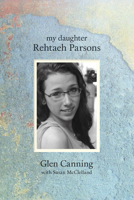 My Daughter Rehtaeh Parsons 177310148X Book Cover