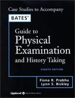 Case Studies Book to Accompany Bates' Physical Examination and History Taking, 8E 0781738172 Book Cover