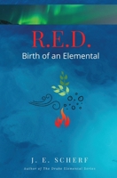 R. E. D. Birth of an Elemental B0B11TFDW8 Book Cover