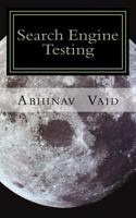 Search Engine Testing: Evaluating Web Search for Relevance and Accuracy 1499694067 Book Cover