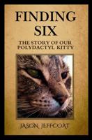 Finding Six: The Story of our Polydactyl Kitty B0DTDQZG8D Book Cover