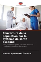 Couverture de la population par le système de santé espagnol: De la prise en charge des personnes démunies à l'instauration d'un droit des citoyens 6206284247 Book Cover