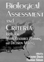 Biological Assessment and Criteria: Tools for Water Resource Planning and Decision Making 0873718941 Book Cover