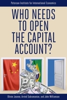 Who Needs to Open the Capital Account? 0881325112 Book Cover