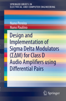 Design and Implementation of Sigma Delta Modulators (ΣΔM) for Class D Audio Amplifiers using Differential Pairs 3319116371 Book Cover
