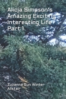 Alicja Simpson's Amazing Exciting Interesting Life Part 1 B0DVLNS8K9 Book Cover