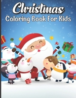 Christmas Coloring Book For Kids: My Best Christmas Coloring Book With Relaxing and Fun Design Pages B09KNGJS3R Book Cover