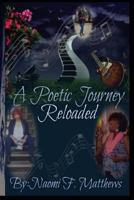 A Poetic Journey: Reloaded 1530120683 Book Cover