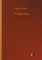 The Night Riders: A Romance of Western Canada 1500278653 Book Cover