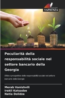 Peculiarità della responsabilità sociale nel settore bancario della Georgia: Sfide e prospettive della responsabilità sociale nel settore bancario della Georgia 620625478X Book Cover