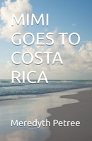 MIMI GOES TO COSTA RICA B0G4X23YQY Book Cover
