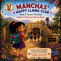 Rosa's First Day / El Primer Día de Rosa (Manchas' Happy Llama Club) B0HG6KP31B Book Cover