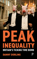 Peak Inequality: Britain's Ticking Time Bomb 1447349075 Book Cover