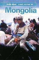 Lonely Planet Travel Survival Kit: Mongolia 0864425007 Book Cover
